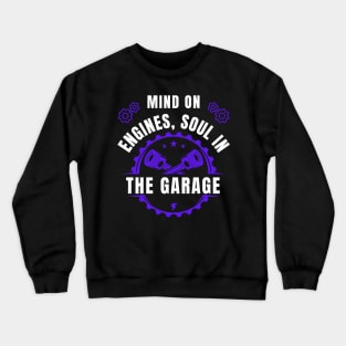 Mind on engines, soul in the garage Fathers Day Car Mechanic Crewneck Sweatshirt